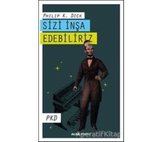 Sizi İnşa Edebiliriz - Philip K. Dick - Alfa Yayınları