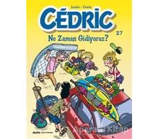 Cedric 27 - Ne Zaman Gidiyoruz? - Kolektif - Alfa Yayınları