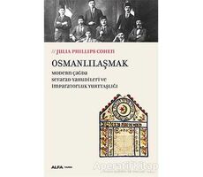 Osmanlılaşmak - Julia Phillips Cohen - Alfa Yayınları