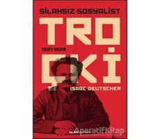 Silahsız Sosyalist Troçki - Isaac Deutscher - Alfa Yayınları