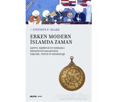 Erken Modern İslamda Zaman - Stephen P. Blake - Alfa Yayınları