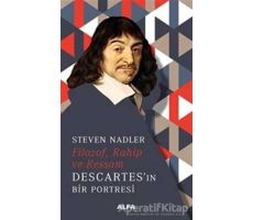 Filozof, Rahip ve Ressam Descartes’in Bir Portresi - Steven Nadler - Alfa Yayınları