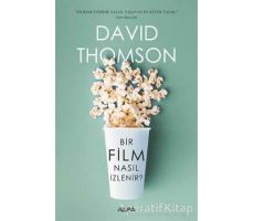 Bir Film Nasıl İzlenir - David Thomson - Alfa Yayınları