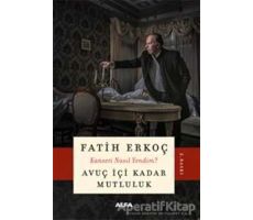 Avuç İçi Kadar Mutluluk - Fatih Erkoç - Alfa Yayınları