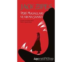 Peri Masalları ve Yıkma Sanatı - Jack Zipes - Alfa Yayınları