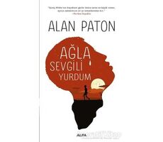 Ağla Sevgili Yurdum - Alan Paton - Alfa Yayınları