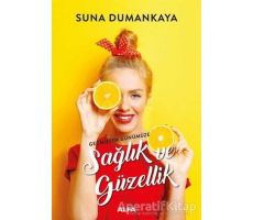 Geçmişten Günümüze Sağlık ve Güzellik - Suna Dumankaya - Alfa Yayınları