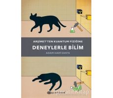 Arşimet’ten Kuantum Fiziğine - Deneylerle Bilim - Adam Hart-Davis - Epsilon Yayınevi