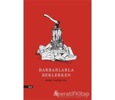 Barbarlarla Beklerken - Mehmet Mahsum Oral - Everest Yayınları