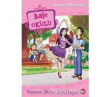 Bale Okulu - Yaşasın, İkinci Sınıftayız! - Aurora Marsotto - Beyaz Balina Yayınları