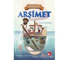 Arşimet - Dünyayı Aydınlatanlar - Tuna Duran - Beyaz Balina Yayınları