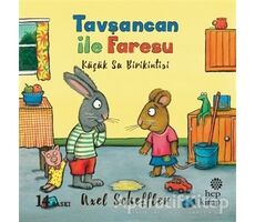 Tavşancan ile Faresu - Küçük Su Birikintisi - Axel Scheffler - Hep Kitap