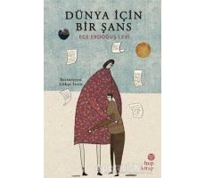 Dünya İçin Bir Şans - Ece Erdoğuş Levi - Hep Kitap