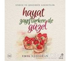 Hayat Zayıflarken de Güzel - Emel Başdoğan - Hep Kitap