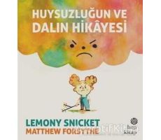 Huysuzluğun ve Dalın Hikayesi - Lemony Snicket - Hep Kitap