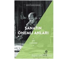 Sanatın Önemli Anıları - Sanatın Olmazsa Olmazları - Lee Cheshire - Hep Kitap