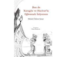 Ben de Karagöz ve Hacivatla Eğlenmek İstiyorum - Melek Özlem Sezer - Hep Kitap