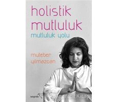 Holistik Mutluluk - Muteber Yılmazcan - Müptela Yayınları