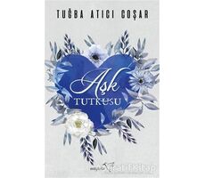 Aşk Tutkusu - Tuğba Atıcı Coşar - Müptela Yayınları