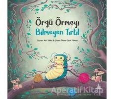 Örgü Örmeyi Bilmeyen Tırtıl - Aslı Yıldız - Yitik Ülke Yayınları