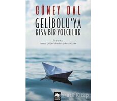 Geliboluya Kısa Bir Yolculuk - Güney Dal - Eksik Parça Yayınları