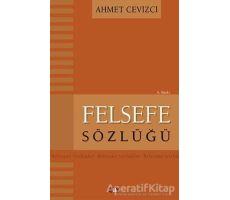 Felsefe Sözlüğü - Ahmet Cevizci - Say Yayınları