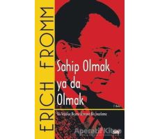 Sahip Olmak ya da Olmak - Erich Fromm - Say Yayınları