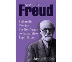 Psikanaliz Üzerine Beş Konferans ve Psikanalize Toplu Bakış - Sigmund Freud - Say Yayınları