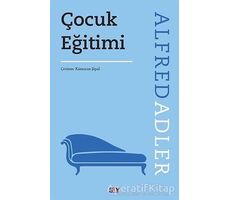 Çocuk Eğitimi - Alfred Adler - Say Yayınları