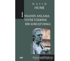 İnsanın Anlama Yetisi Üzerine Bir Soruşturma - David Hume - Say Yayınları