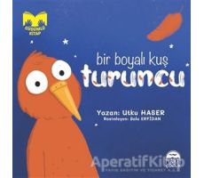 Bir Boyalı Kuş Turuncu - Utku Haser - Martı Çocuk Yayınları