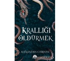 Krallığı Öldürmek - Alexandra Christo - Martı Yayınları