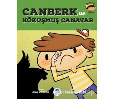 Canberk ve Kokuşmuş Canavar - Ana Crespo - Martı Çocuk Yayınları