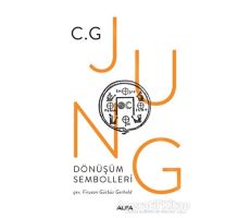 Dönüşüm Sembolleri - Carl Gustav Jung - Alfa Yayınları