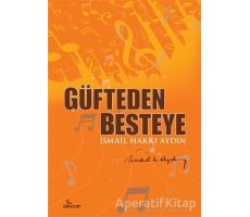 Güfteden Besteye - İsmail Hakkı Aydın - Girdap Kitap