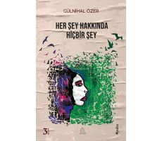 Her Şey Hakkında Hiçbir Şey - Gülnihal Özer - Mahlas Yayınları