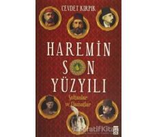 Haremin Son Yüzyılı - Cevdet Kırpık - Timaş Yayınları