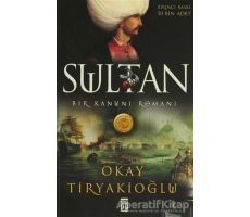 Sultan: Bir Kanuni Romanı - Okay Tiryakioğlu - Timaş Yayınları