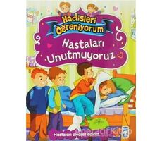Hastaları Unutmuyoruz - Hadisleri Öğreniyorum - Nur Kutlu - Timaş Gülce Çocuk