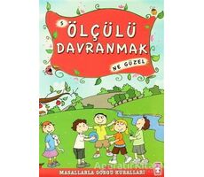 Ölçülü Davranmak Ne Güzel - Münire Şafak - Timaş Çocuk