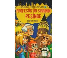 İstanbul Dedektifleri 3 - Profesörün Sırrının Peşinde - Mustafa Orakçı - Genç Timaş