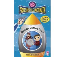 Profesör Pi ile Matematik - Harikalar Diyarına Düşüş - Birsen Ekim Özen - Timaş Çocuk