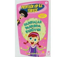 Profesör Kip ile Türkçe 5 - Harikalar Parkında Serüven - Birsen Ekim Özen - Timaş Çocuk
