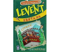 Türkiyeyi Geziyorum - Levent Bursa’da - Mustafa Orakçı - Timaş Çocuk