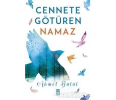 Cennete Götüren Namaz - Ahmet Bulut - Timaş Yayınları