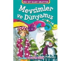 Mevsimler ve Dünyamız - Hekimoğlu İsmail - Timaş Çocuk