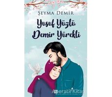 Yusuf Yüzlü Demir Yürekli - Şeyma Demir - Dokuz Yayınları