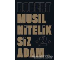 Niteliksiz Adam 2 - Robert Musil - Aylak Adam Kültür Sanat Yayıncılık