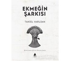 Ekmeğin Şarkısı - Taniel Varujan - Aras Yayıncılık