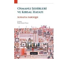 Osmanlı Şehirleri ve Kırsal Hayatı - Suraiya Faroqhi - Doğu Batı Yayınları